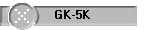 GK-5K
